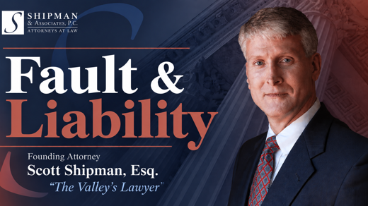 Fault & Liability | Shipman & Associates, P.C.